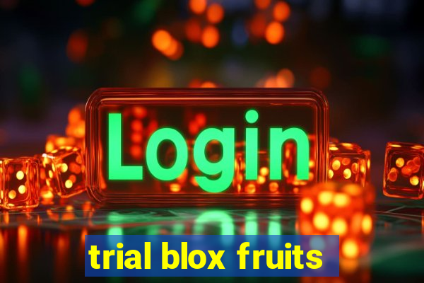 trial blox fruits